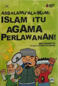 Assalamu'alaikum: ISLAM Itu Agama Perlawanan