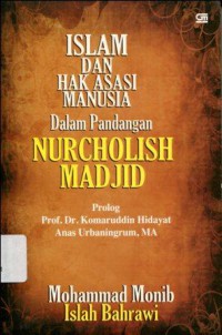 Islam dan Hak Asasi Manusia dalam Pandangan Nurcholish Madjid