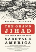 The Grand Jihad: How Islam and the Left Sabotage America