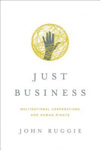 Just Business: Multinational Corporations and Human Rights