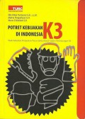 Potret Kebijakan K3 di Indonesia: Studi-Advokasi Penguatan Peran Serikat Buruh Dalam Perlindungan K3