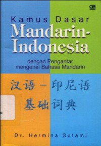 Kamus Dasar Mandarin - Indonesia: dengan Pengantar Mengenai Bahasa Mandarin (6929)