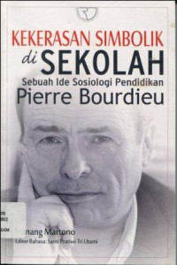 Kekerasan Simbolik di Sekolah: Sebuah Ide Sosiologi Pendidikan Pierre Bourdieu