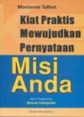 Kiat Praktis Mewujudkan Pernyataan Misi Anda: Bagaimana Mengidentifikasi dan Mempromosikan Nilai Organisasi Anda