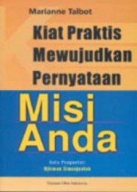 Kiat Praktis Mewujudkan Pernyataan Misi Anda: Bagaimana Mengidentifikasi dan Mempromosikan Nilai Organisasi Anda
