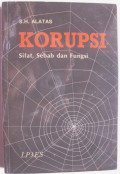 Korupsi, Sifat, Sebab, dan Fungsi = Corruption its Nature, Cause and Functions (KHM0001)