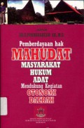 Pemberdayaan Hak Masyarakat Hukum Adat (Mahudat) Mendukung Kegiatan Otonomi Daerah