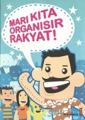 MARI KITA ORAGANISIR RAKYAT !