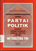 Peraturan Perundang-Undangan RI Tentang Partai Politik Dilengkapi Instruksi Panglima TNI Nomor: Ins/1/VIII/2008 Tentang Netralitas TNI (7050)