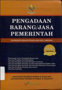 Pengadaan Barang/Jasa Pemerintah: Peraturan Presiden RI Nomor 54 Tahun 2010 dan Peraturan Presiden RI Nomor 35 Tahun 2011 (dilengkapi dengan penjelasan dan lampiran)