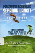 Perempuan Menjunjung Separuh Langit: Kisah Kekerasan Paling Kejam terhadap Perempuan di Abad Ini (6932)