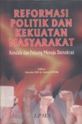 Reformasi Politik Dan Kekuatan Masyarakat : Kendala dan Peluang Menuju Demokrasi