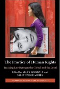 The Practice of Human Rights: Tracking Law Between the Global and the Local