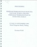 PROCEEDING: SEMINAR PEMBANGUNAN MANUSIA DAN HAK WARGA NEGARA TERHADAP PEMBANGUNAN DI SUMATERA BARAT: 23 dan 24 September 2004