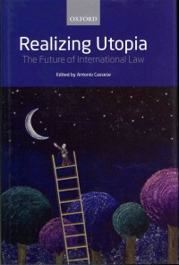 Realizing Utopia: The Future of International Law