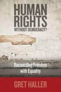 HUMAN RIGHTS WITHOUT DEMOCRACY? : Reconciling Freedom with Equality