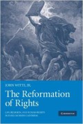 The Reformation of Rights: Law, Religion, and Human Rights in Early Modern Calvinism