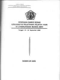 Rencana Garis Besar Lokakarya Pelatihan Pelatih HAM Di Lingkungan MABES ABRI