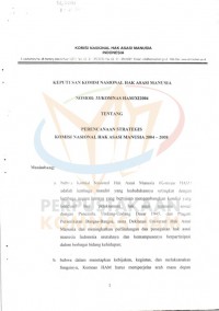 KEPUTUSAN KOMISI NASIONAL HAK ASASI MANUSIA NOMOR: 33/KOMNAS HAM/XI/2004, TENTANG PERENCANAAN STRATEGIS KOMISI NASIONAL HAK ASASI MANUSIA 2004-2008
