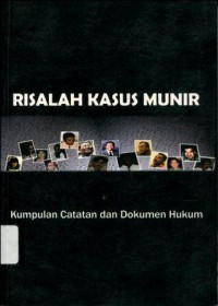 Risalah Kasus Munir : Kumpulan Catatan dan Dokumen Hukum - (6204)