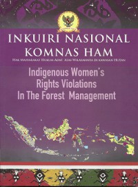 Indigenous Women's Rights Violations In the Forest Management: Report of the National Commission on Violence against Women for National Inquiry on the Rights of Indigenous Peoples over their Territories within the Forest Zones