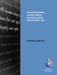 Sexual Orientation, Gender Identity and International Human Rights Law: Practitioners Guide No. 4 - (7321)