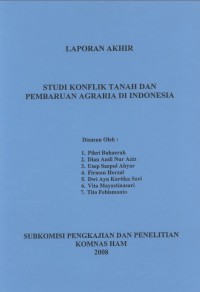 LAPORAN AKHIR STUDI KONFLIK TANAH DAN PEMBARUAN AGRARIA DI INDONESIA