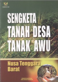 SENGKETA TANAH DESA TANAK AWU: Nusa Tenggara Barat