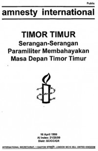 amnesty international: TIMOR TIMUR Serangan-Serangan Paramiliter Membahayakan Masa Depan Timor Timur