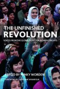 The Unfinished Revolution: Voices From The Global Fight For Women's Rights