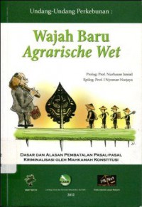 Undang-Undang Perkebunan, Wajah Baru Agrarische Wet: Dasar dan Alasan Pembatalan Pasal-Pasal Kriminalisasi oleh Mahkamah Konstitusi (7163)